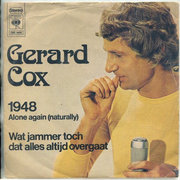 Gerard Cox : 1948 (Alone Again Naturally) / Wat Jammer Toch Dat Alles Altijd Overgaat (7", Single)