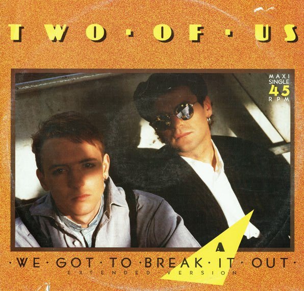 Two Of Us : We Got To Break It Out (12")