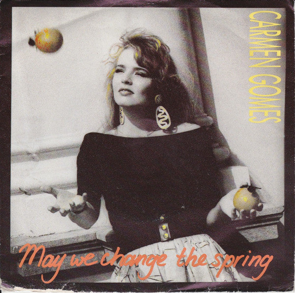 Carmen Gomes : May We Change The Spring (7", Single)