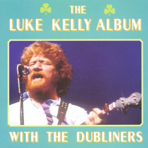 Luke Kelly With The Dubliners : The Luke Kelly Album With The Dubliners (CD, Album)