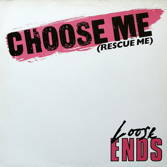 Loose Ends : Choose Me (Rescue Me) (12", Single)