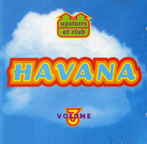 Various : Upstairs At Club Havana Volume 3 (CD, Comp, Mixed)