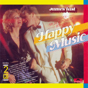 James Last : Melodien Für Die Schönsten Stunden - Happy Music (2xCD, Comp, Club)