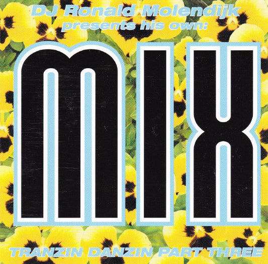Ronald Molendijk : His Own Mix Tranzin Danzin Part Three (CD, Mixed)