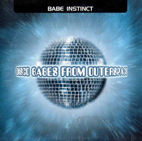 Babe Instinct : Disco Babes From Outer Space (CD, Single)