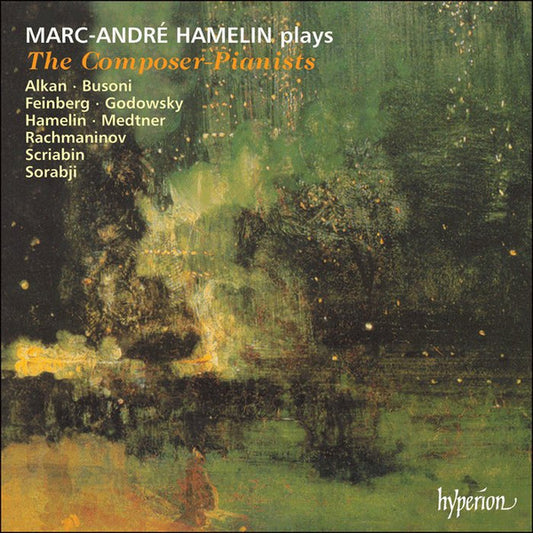 Marc-André Hamelin, Charles-Valentin Alkan • Ferruccio Busoni • Samuil Feinberg • Leopold Godowsky • Marc-André Hamelin • Nikolai Medtner • Sergei Vasilyevich Rachmaninoff • Alexander Scriabin • Kaikhosru Shapurji Sorabji : The Composer-Pianists (CD, Album)