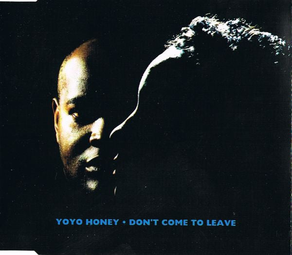 Yo Yo Honey : Don't Come To Leave (CD, Maxi)