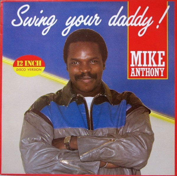 Mike Anthony : Swing Your Daddy! (12")