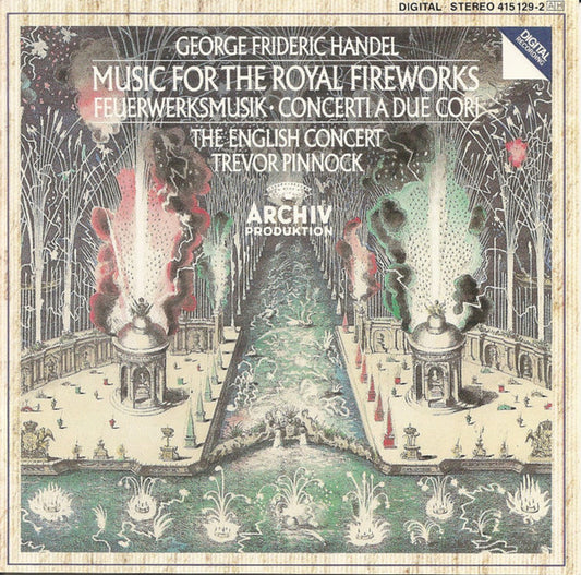 Georg Friedrich Händel, The English Concert, Trevor Pinnock : Music For The Royal Fireworks, Concerti A Due Cori (CD, Album, RE)
