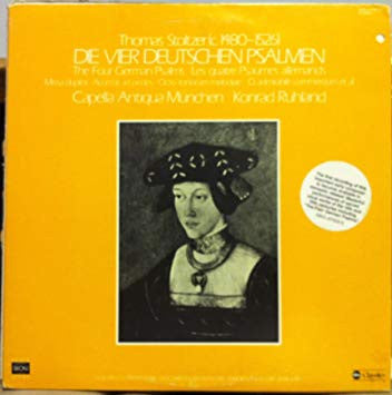 Thomas Stoltzer, Capella Antiqua München, Konrad Ruhland : Die Vier Deutschen Psalmen = The Four German Psalms = Les Quatre Psaumes Allemands (2xLP, Album)