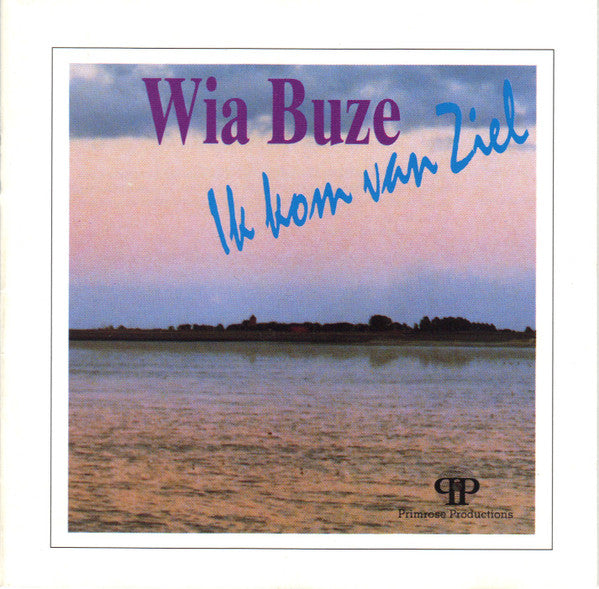Wia Buze : Ik Kom Van Ziel (CD, Album)