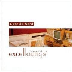Gare Du Nord : In Search Of Excellounge (CD, Album)