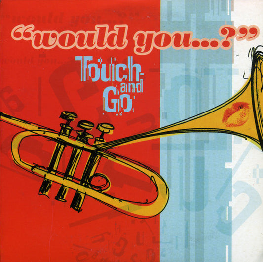 Touch And Go : Would You...? (CD, Single)