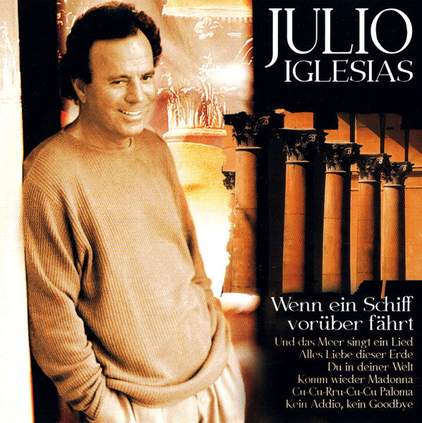 Julio Iglesias : Wenn Ein Schiff Vorüber Fährt (CD, Comp, RE)