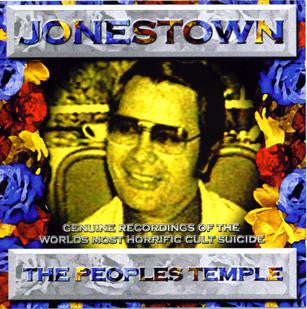 Jim Jones : Jonestown - The Peoples Temple - Genuine Recordings Of The Worlds Most Horrific Cult Suicide (2xCD, Album)