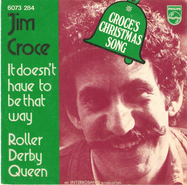 Jim Croce : It Doesn't Have To Be That Way / Roller Derby Queen (7", Single)
