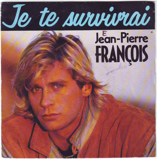 Jean-Pierre François : Je Te Survivrai (7", Single)