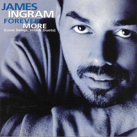 James Ingram : Forever More (Love Songs, Hits & Duets) (HDCD, Comp)