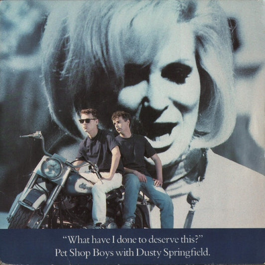 Pet Shop Boys With Dusty Springfield : What Have I Done To Deserve This? (7", Single)