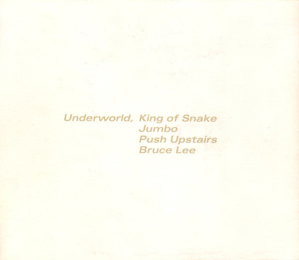 Underworld : King Of Snake / Jumbo / Push Upstairs / Bruce Lee (Box, Comp + CD, Maxi, Enh + CD, Maxi + CD, Maxi)