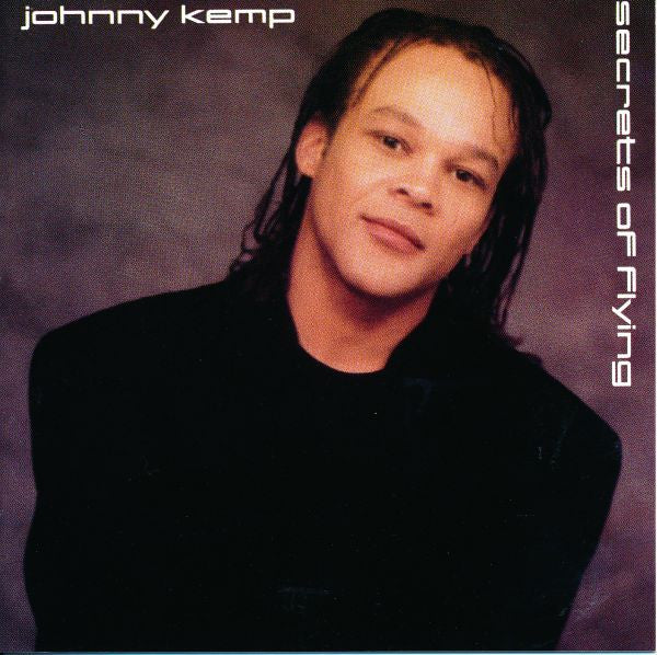 Johnny Kemp : Secrets Of Flying (CD, Album)