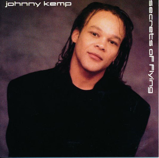 Johnny Kemp : Secrets Of Flying (CD, Album)