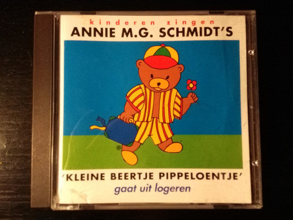 Annie M.G. Schmidt : Kinderen Zingen Annie M.G. Schmidt's 'Kleine Beertje Pippeloentje' gaat uit logeren (CD, Album)