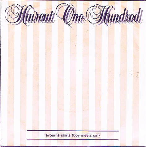Haircut One Hundred : Favourite Shirts (Boy Meets Girl) (7", Single)