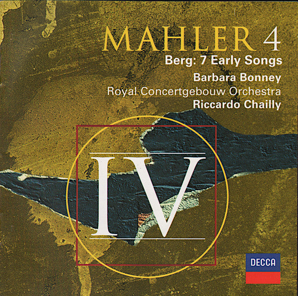 Gustav Mahler / Alban Berg – Barbara Bonney, Concertgebouworkest, Riccardo Chailly : Mahler 4 - 7 Early Songs (CD)