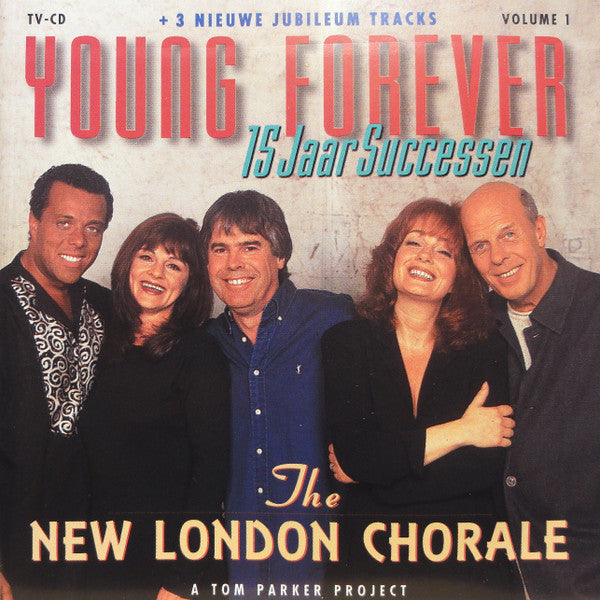 New London Chorale : Young Forever 15 Jaar Successen (CD, Comp)