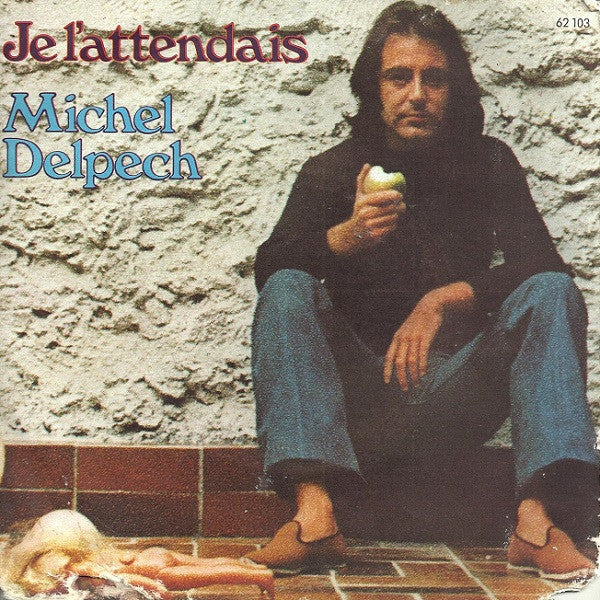 Michel Delpech : Je L'attendais (7", Single)
