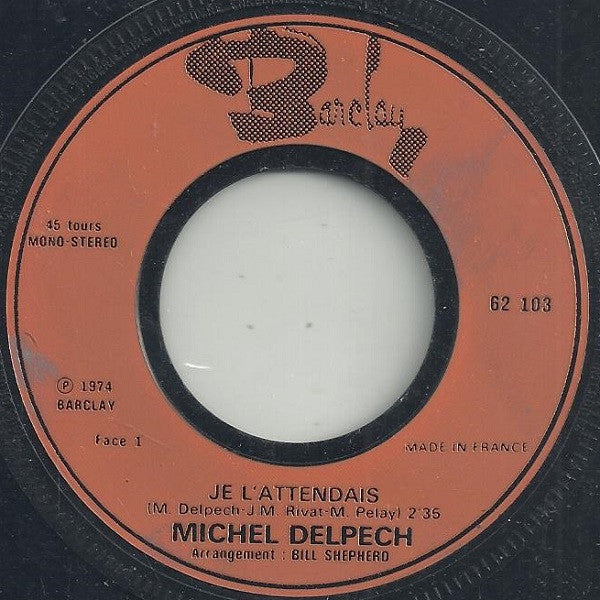 Michel Delpech : Je L'attendais (7", Single)