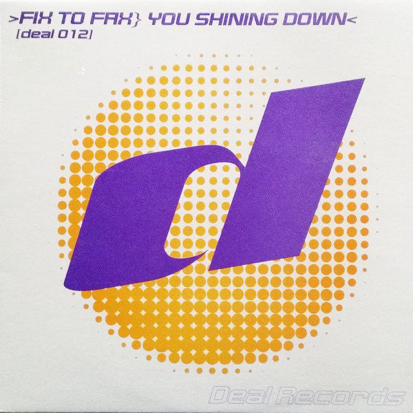 Fix To Fax : You Shining Down (12")