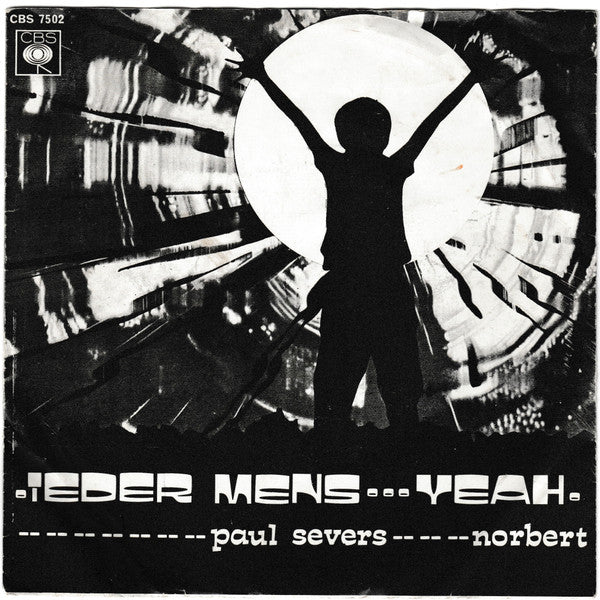 Paul Severs / Norbert : Ieder Mens / Yeah (7", Single)