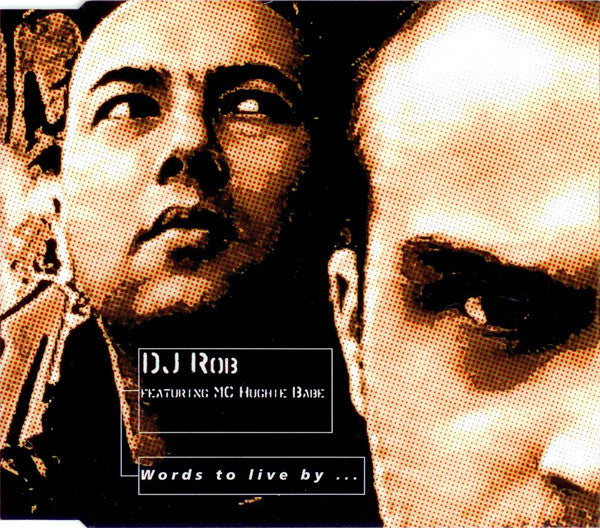 DJ Rob Featuring MC Hughie Babe : Words To Live By ... (CD, Maxi)