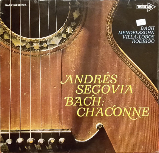 Andrés Segovia / Johann Sebastian Bach And Other Works By Fernando Sor, Felix Mendelssohn-Bartholdy, Heitor Villa-Lobos, Joaquín Rodrigo : Bach: Chaconne (LP, Album, RP)