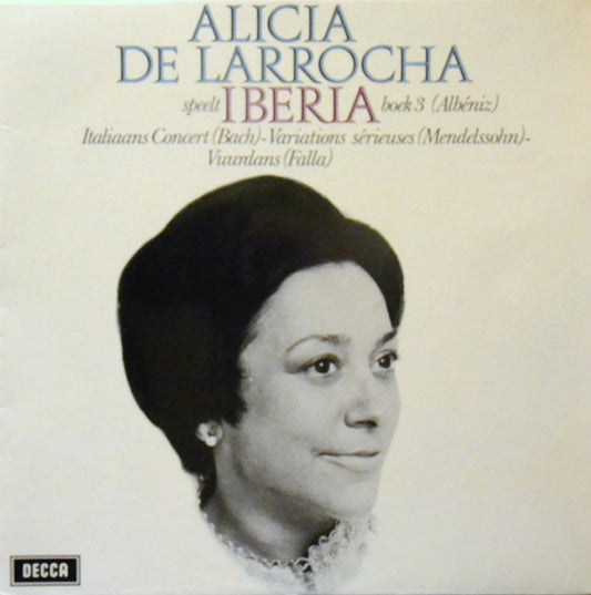 Isaac Albéniz / Johann Sebastian Bach / Felix Mendelssohn-Bartholdy / Manuel De Falla - Alicia De Larrocha : Iberia (Boek 3) / Italiaans Concert  / Variations Sérieuses / Vuurdans (LP, Comp)