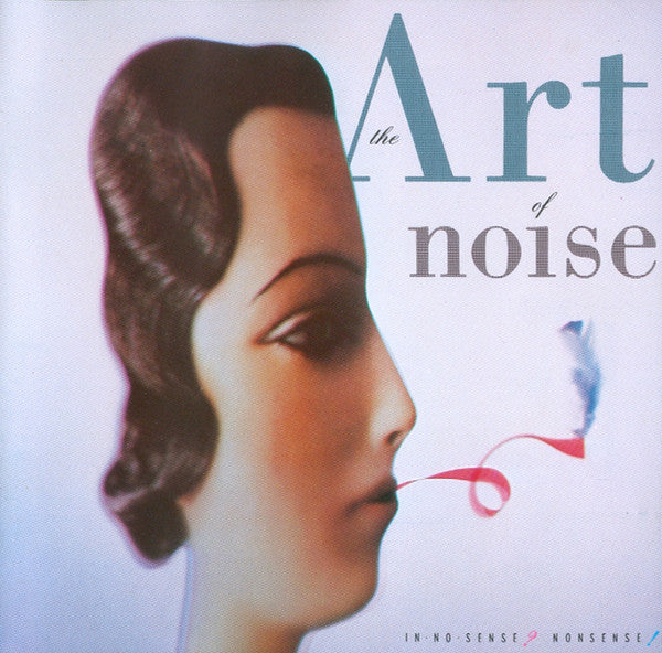 The Art Of Noise : In No Sense? Nonsense! (CD, Album)
