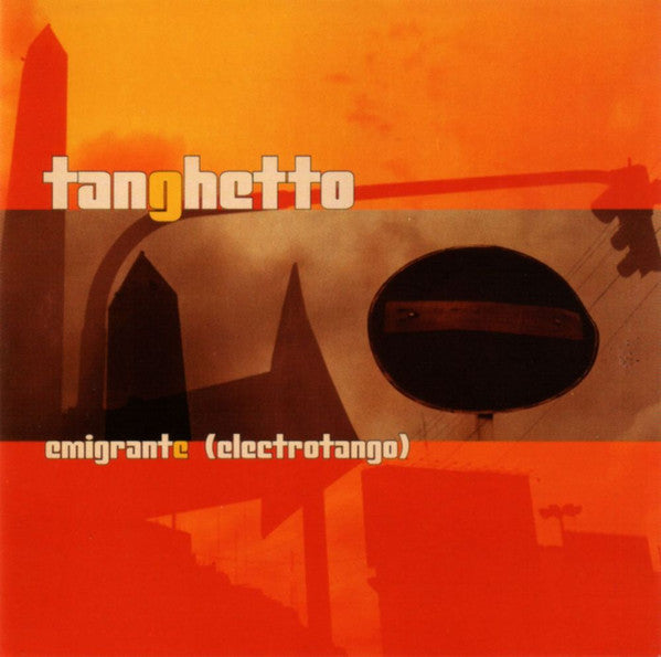 Tanghetto : Emigrante (Electrotango) (CD, Album)