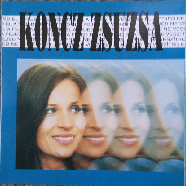 Zsuzsa Koncz : Ne Veszítsd El A Fejed (CD, Album, RE)