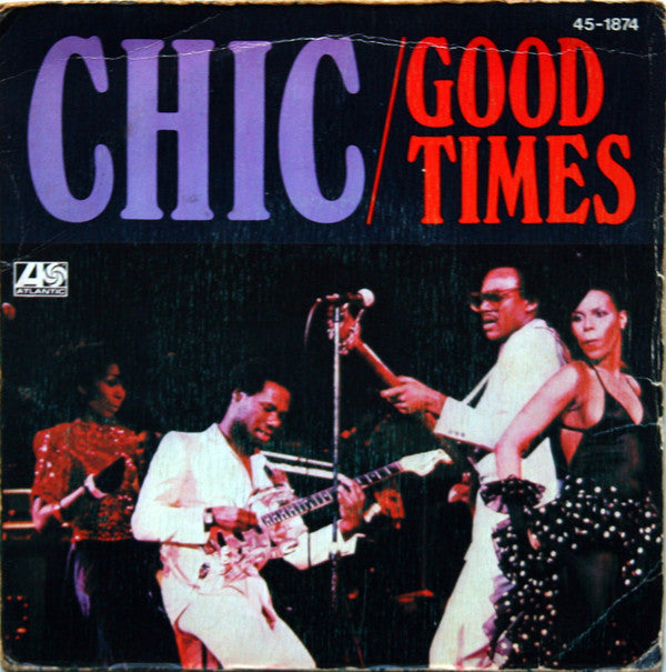 Chic : Good Times (7", Single)