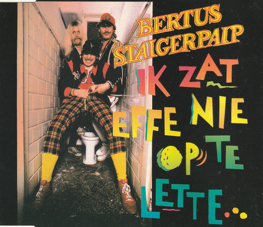 Bertus Staigerpaip : Ik Zat Effe Nie Op Te Lette (CD, Maxi)