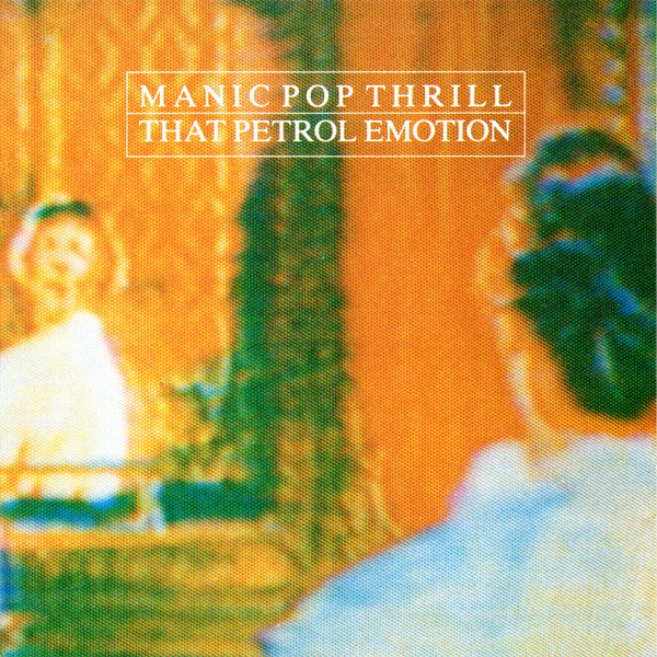 That Petrol Emotion : Manic Pop Thrill (CD, Album)