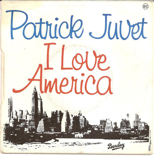 Patrick Juvet : I Love America (7", Single)