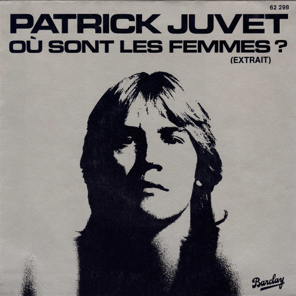 Patrick Juvet : Où Sont Les Femmes? (Extrait) (7", Single)