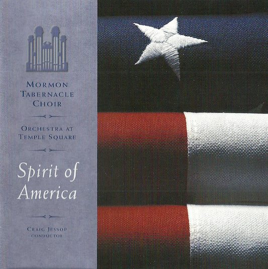 Mormon Tabernacle Choir, Orchestra At Temple Square, Craig Jessop : Spirit Of America (CD, Album)