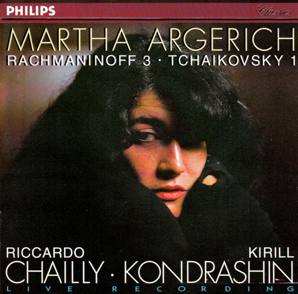 Martha Argerich - Sergei Vasilyevich Rachmaninoff / Pyotr Ilyich Tchaikovsky - Riccardo Chailly / Kiril Kondrashin : Rachmaninoff 3 • Tchaikovsky 1 (Live Recording) (CD, Comp, RM)