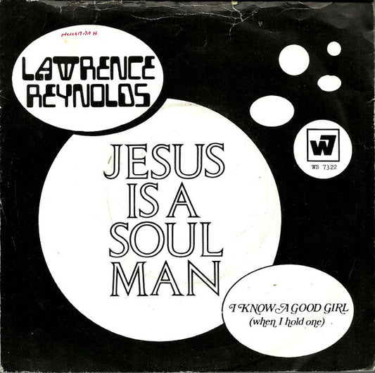 Lawrence Reynolds : Jesus Is A Soul Man / I Know A Good Girl (When I Hold One) (7", Single)