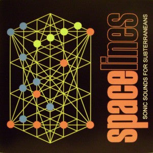 Various : Spacelines (Sonic Sounds For Subterraneans) (CD, Comp)