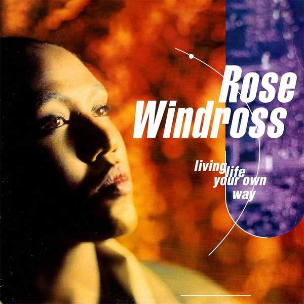 Rose Windross : Living Life Your Own Way (12")